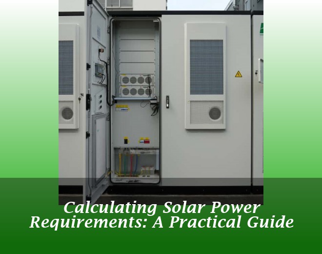 Calculating Solar Power Requirements: A Practical Guide
